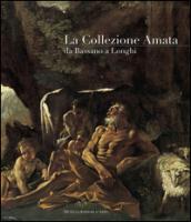 La collezione Amata da Bassano a Longhi