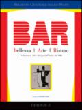 BAR. Bellezza Arte Ristoro. Architettura, cibo e design nell'Italia del '900