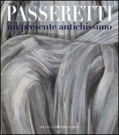 Passeretti un presente antichissimo. Ediz. italiana e inglese