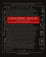 Choosing magic. Contexts, objects, meanings. The archaeology of instrumental religion in the Latin West