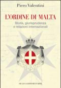 L'Ordine di Malta. Storia, giurisprudenza e relazioni internazionali