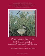 Viridarium novum. Studi di storia dell'arte in onore di Mimma Pasculli Ferrara. Ediz. illustrata