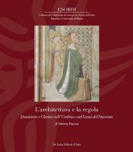 L' architettura e la regola. Damianite e Clarisse nell' Umbria e nel Lazio del Duecento