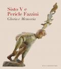 Sisto V e Pericle Fazzini. Gloria e memoria. Ediz. illustrata