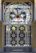 La serra moresca di Villa Torlonia. Ediz. illustrata