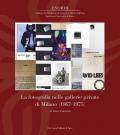 La fotografia nelle gallerie private di Milano (1967-1975). Ediz. illustrata