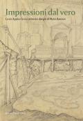 Impressioni dal vero. La via Appia e la via Latina nei disegni di Maria Barosso. Ediz. a colori