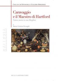 Caravaggio e il maestro di Hartford. Natura morta in casa Borghese