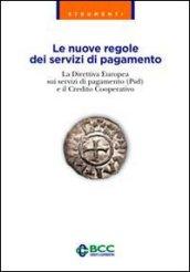 Le nuove regole dei servizi di pagamento. La direttiva europea sui servizi di pagamento (Psd) e il credito cooperativo