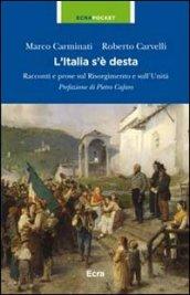 L'Italia s'è desta. Racconti e prose sul Risorgimento e sull'unità