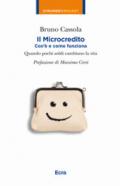 Il microcredito. Com'è e come funziona. Quando pochi soldi cambiano la vita