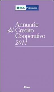 Annuario del Credito cooperativo 2011. Con CD-ROM
