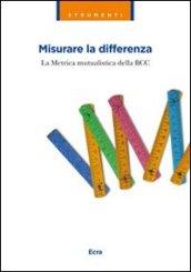 Misurare la differenza. La metrica mutualistica della BCC