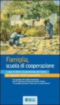 Famiglia, scuola di cooperazione. Luogo di affetti, di grammatica del lavoro, del risparmio e della responsabilità