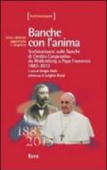 Banche con l'anima. Testimonianze sulle banche di Credito Cooperativo da Wollemborg a papa Francesco 1883-2013