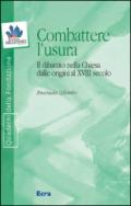 Combattere l'usura. Il dibattito nella Chiesa dalle origini al XVIII secolo