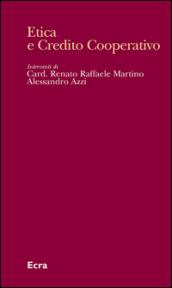 Etica e credito cooperativo. L'insegnamento sociale cristiano alla prova delle relazioni economiche e finanziarie