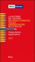 La gestione del sistema dei crediti formativi per gli amministratori delle BCC-CR. Disposizioni applicative 2014