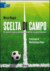 Scelta di campo. Il calcio come metafora della cooperazione