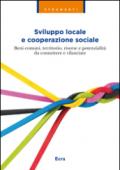 Sviluppo locale e cooperazione sociale. Beni comuni, territorio, risorse e potenzialità da connettere e rilanciare