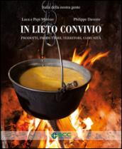 In lieto convivio. Prodotti, produttori, territori, comunità. Ediz. illustrata