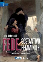 Fede, sostantivo femminile. Donne a confronto su Chiesa, solidarietà, economia e cooperazione