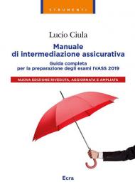 Manuale di intermediazione assicurativa per l'esame Ivass 2019