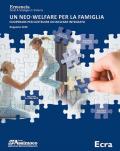 Un neo-welfare per la famiglia. Cooperare per costruire un welfare integrato. Rapporto 2019