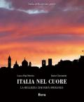 Italia nel cuore. La bellezza che ridà speranza. Ediz. illustrata