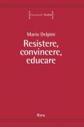 Resistere, convincere, educare