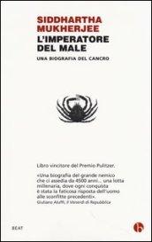 L'imperatore del male. Una biografia del cancro