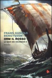 Orm il rosso. Le navi dei vichinghi. 2.