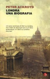 Londra. Una biografia