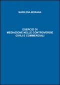 Esercizi di mediazione nelle controversie civili e commerciali