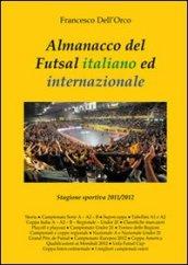 Almanacco del Futsal italiano ed internazionale. Stagione sportiva 2011/2012