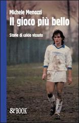 Il gioco più bello. Storie di calcio vissuto