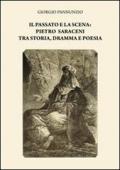 Il passato e la scena. Pietro Saraceni tra storia, dramma e poesia