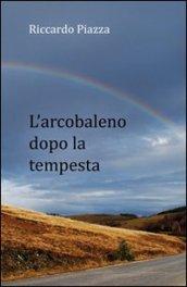 L'arcobaleno dopo la tempesta