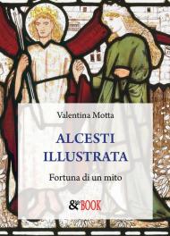 Alcesti illustrata. Fortuna di un mito