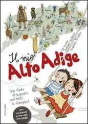 Il mio Alto Adige. Una fonte di scoperte per tutta la famiglia