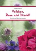 Veilchen, Rous und Rischtl. Gegichte in Kalterer Mundart