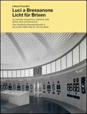 Luci a Bressanone. La centrale idroelettrica cittadina nella prima metá del Novecento-Licht für Brixen. Das städtische Wasserkraftwerk in der ersten Hälfte.... Ediz. bilingue