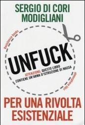 Unfuck. Per una rivolta esistenziale