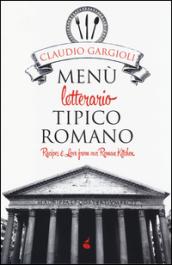 Menù letterario tipico romano. Recipes & love from our roman kitchen