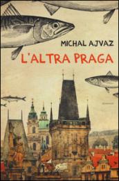 L'altra Praga (Biblioteca dell'acqua)