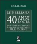 Catalogo Minelliana. 40 anni e oltre di iniziative culturali e produzione editoriale per il Polesine