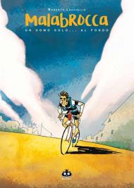 Malabrocca. Un uomo solo... al fondo. Nuova ediz.