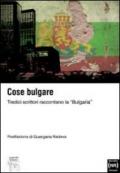 Antologia bulgara. Tredici scrittori raccontano la «Bulgaria»