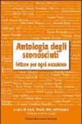 Antologia degli sconosciuti. Letture per ogni occasione