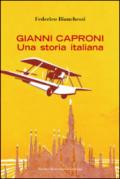 Gianni Caproni. Una storia italiana